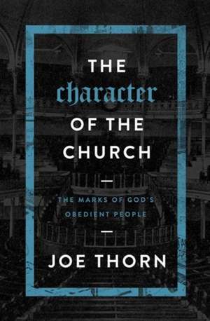 The Character of the Church de JOE THORN