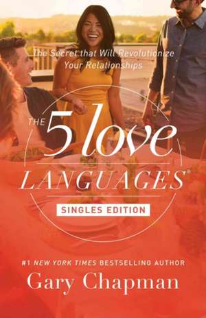 The 5 Love Languages Singles Edition de Gary Chapman