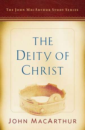 The Deity of Christ de John Macarthur