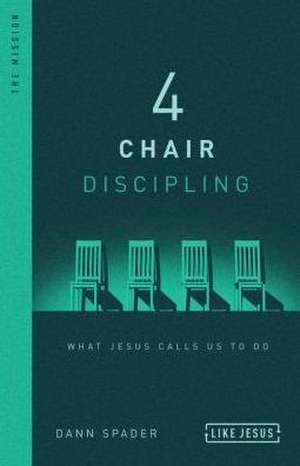 4 Chair Discipling de Dann Spader