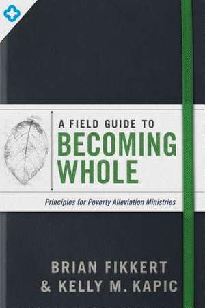 A Field Guide to Becoming Whole de Brian Fikkert