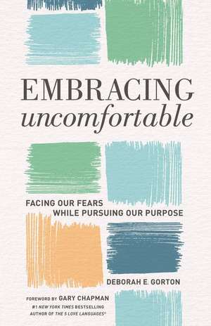 Embracing Uncomfortable de Deborah E Gorton