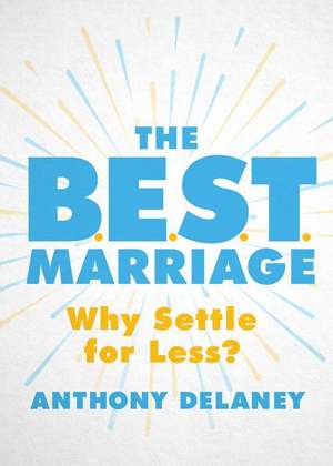 The B.E.S.T. Marriage de Anthony Delaney