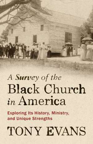 A Survey of the Black Church in America de Tony Evans