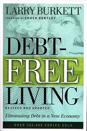 Debt-Free Living: Eliminating Debt in a New Economy de Larry Burkett