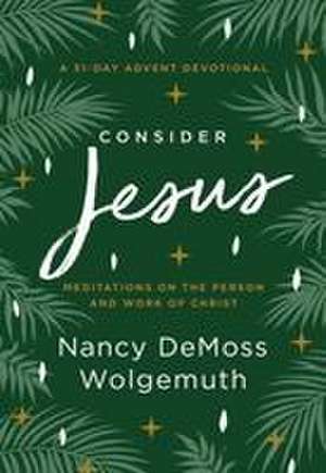 Consider Jesus de Nancy Demoss Wolgemuth