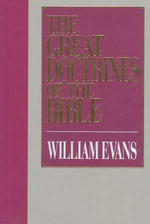 Great Doctrines of the Bible de William Evans