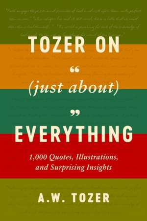 Tozer on (Just About) Everything de Aiden Wilson Tozer