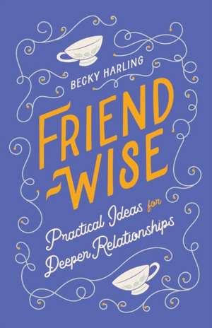 Friend-Wise de Becky Harling