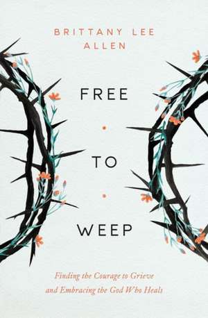 Free to Weep de Brittany Lee Allen