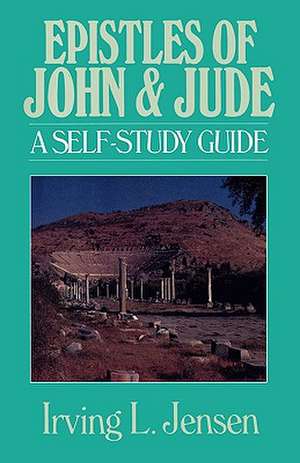 Epistles of John & Jude: A Self-Study Guide de Irving L. Jensen