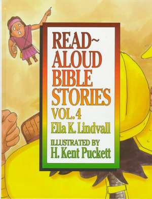 Read Aloud Bible Stories Volume 4 de Ella K. Lindvall