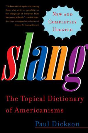 Slang: The Topical Dictionary of Americanisms de Paul Dickson