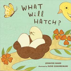 What Will Hatch? de Jennifer Ward