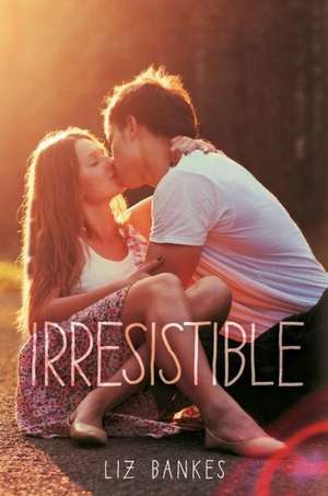 Irresistible de Liz Bankes
