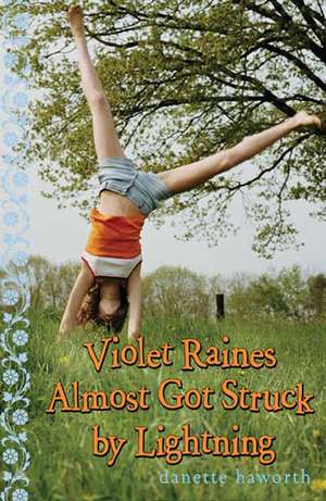 Violet Raines Almost Got Struck by Lightning de Danette Haworth