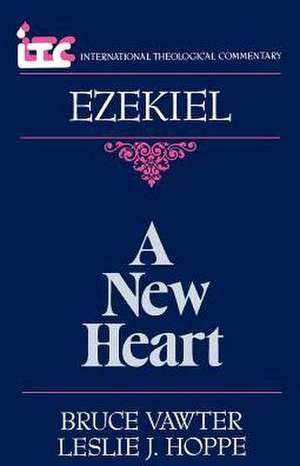 A New Heart: A Commentary on the Book of Ezekiel de Bruce Vawter