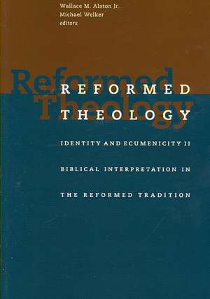 Reformed Theology: Biblical Interpretation in the Reformed Tradition de Jr. Alston, Wallace M.