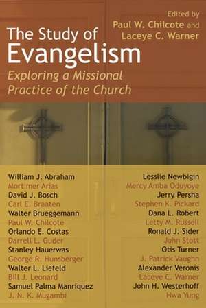 The Study of Evangelism: Exploring a Missional Practice of the Church de Paul W. Chilcote