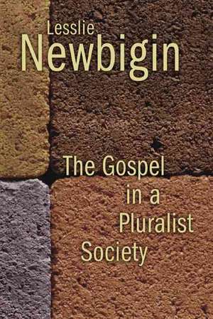 The Gospel in a Pluralist Society de Lesslie Newbigin