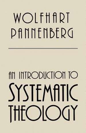 An Introduction to Systematic Theology de Wolfhart Pannenberg