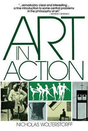 Art in Action: Toward a Christian Aesthetic de Nicholas Wolterstorff