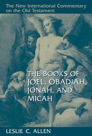 The Books of Joel, Obadiah, Jonah, and Micah de Leslie C. Allen