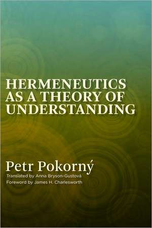 Hermeneutics as a Theory of Understanding de Petr Pokorn