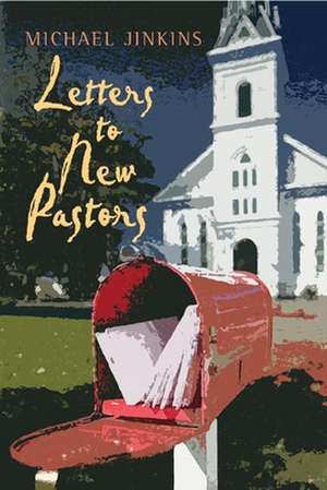 Letters to New Pastors de Michael Jinkins