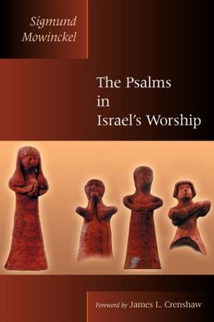 The Psalms in Israel's Worship: Two Volumes in One de Sigmund Mowinckel