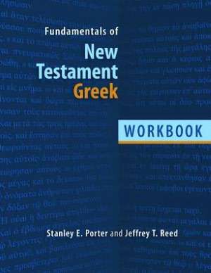 Fundamentals of New Testament Greek: Workbook de Stanley E Porter