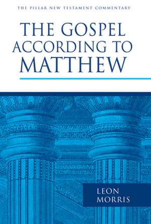 The Gospel According to Matthew de Leon Morris