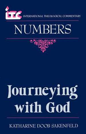 Journeying with God: A Commentary on the Book of Numbers de Katharine Doob Sakenfeld