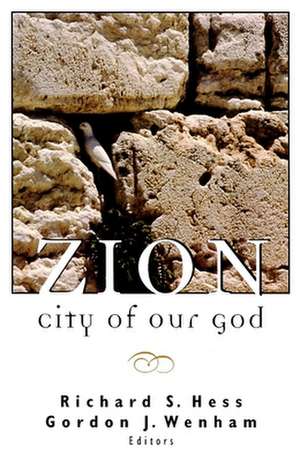 Zion, City of Our God de Richard S. Hess