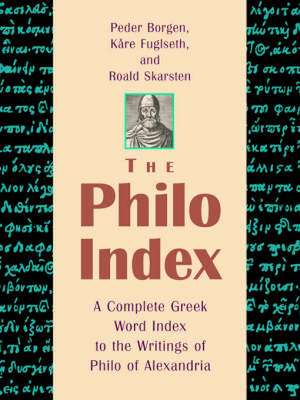 The Philo Index: A Complete Greek Word Index to the Writings of Philo of Alexandria de Peder Borgen