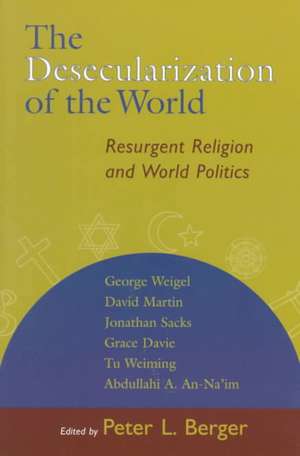 The Desecularization of the World: Resurgent Religion and World Politics de David Martin