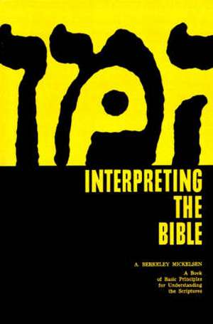 Interpreting the Bible de A. Berkeley Mickelsen