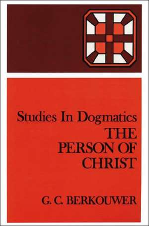 The Person of Christ de G. C. Berkouwer