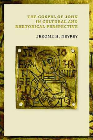 The Gospel of John in Cultural and Rhetorical Perspective de Jerome H. Neyrey