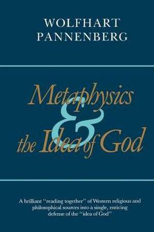 Metaphysics and the Idea of God de Wolfhart Pannenberg