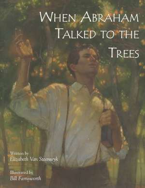 When Abraham Talked to the Trees de Elizabeth Van Steenwyk