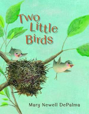 Two Little Birds de Mary Newell DePalma