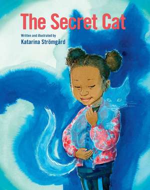 The Secret Cat de Katarina Strömgård