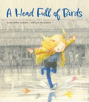 A Head Full of Birds de Alexandra Garibal