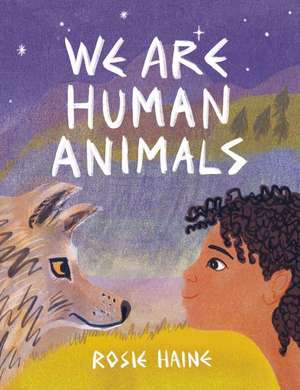 We Are Human Animals de Rosie Haine