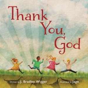 Thank You, God de J Bradley Wigger