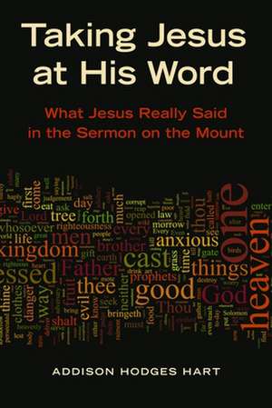 Taking Jesus at His Word de Addison Hodges Hart