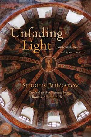 Unfading Light: Contemplations and Speculations de Sergius Bulgakov