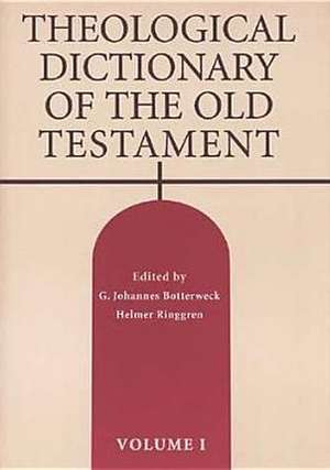 Theological Dictionary of the Old Testament, Volume I: Exploring Ancient Jewish Tombs Near Jerusalem's Walls de G. Johannes Botterweck