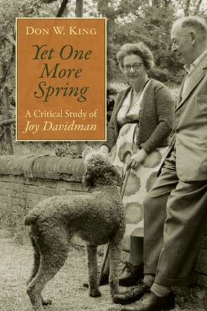 Yet One More Spring: A Critical Study of Joy Davidman de Don W. King